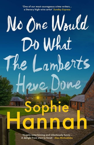 No One Would Do What the Lamberts Have Done — Sophie Hannah