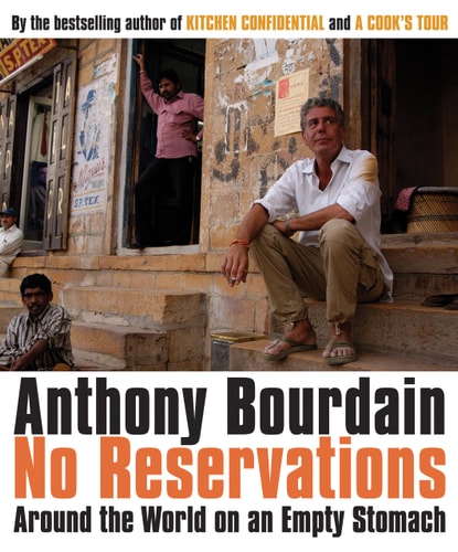 No Reservations Around the World on an Empty Stomach — Anthony Bourdain