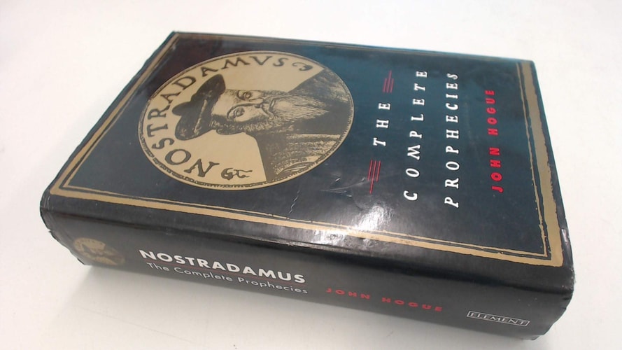 Nostradamus The Complete Prophecies — John Hogue
