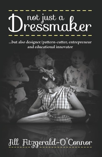 Not Just a Dressmaker — Jill Fitzgerald-O’Connor