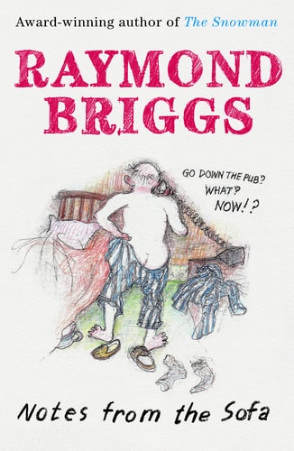 Notes from the Sofa — Raymond Briggs