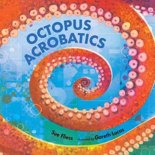 Octopus Acrobatics — Sue Fliess