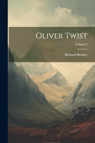 Oliver Twist; Volume 3 — Richard Bentley