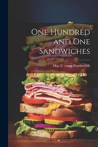 One Hundred and One Sandwiches — May E. (May Elizabeth) C. Southworth