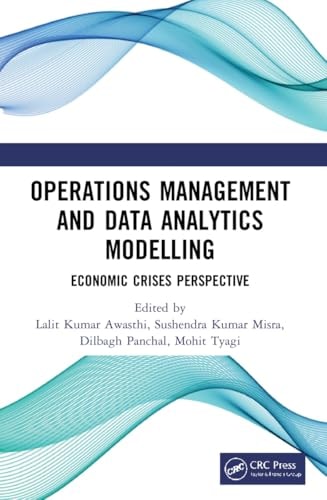 Operations Management and Data Analytics Modelling Economic Crises Perspective — Lalit Kumar Awasthi