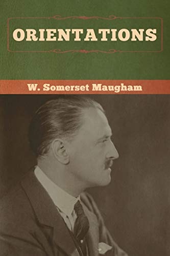 Orientations — W. Somerset Maugham
