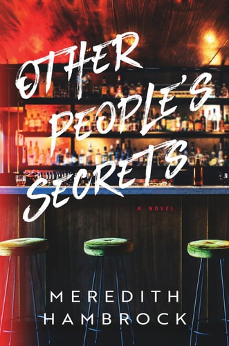 Other People’s Secrets A Novel — Meredith Hambrock