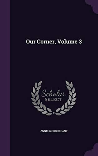 Our Corner, Volume 3 — Annie Wood Besant