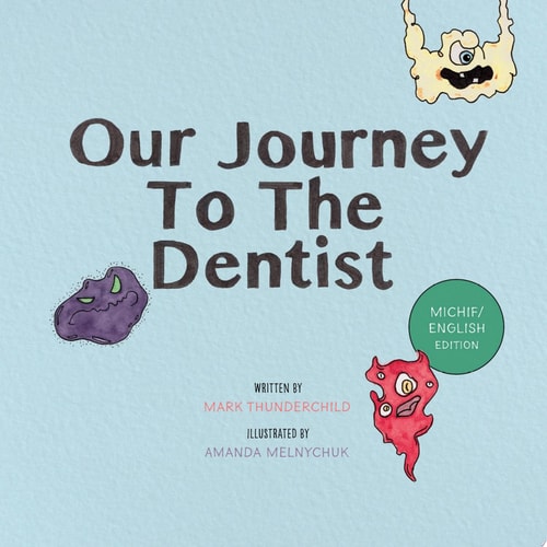 Our Journey to the Dentist [Michif/English Edition] — Mark Thunderchild