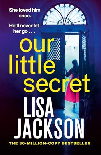 Our Little Secret The Brand-New Suspense Thriller for 2024 from the Multi-million-copy Bestseller! — Lisa Jackson