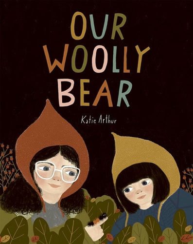 Our Woolly Bear — Katie Arthur