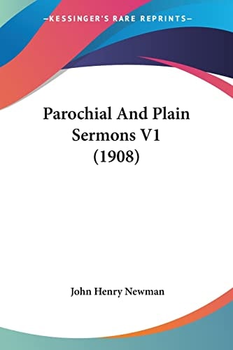 Parochial And Plain Sermons V1 (1908) — John Henry Newman