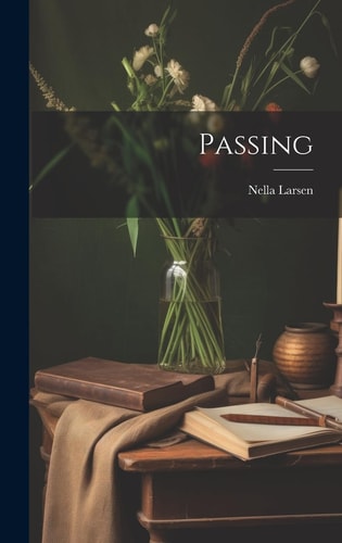 Passing — Nella Larsen