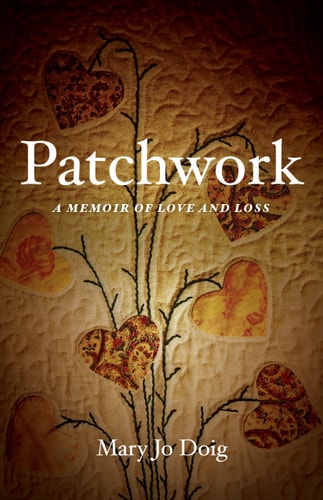 Patchwork A Memoir of Love and Loss — Mary Jo Doig