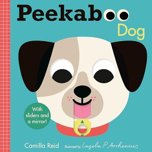 Peekaboo: Dog (an Interactive Board Book for Babies and Toddlers with Mirror and Sliders to Push, Pull, Or Turn. Cute Artwork Features Puppies Sleeping, Wagging Tails, and More. ) — Camilla Reid