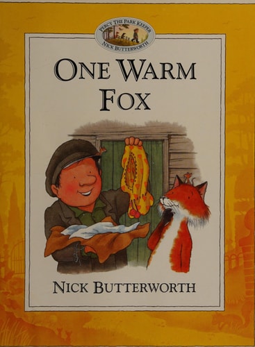 Percy the park keeper. One warm fox — Nick Butterworth