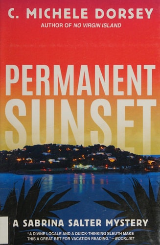 Permanent Sunset A Sabrina Salter Mystery — C. Michele Dorsey