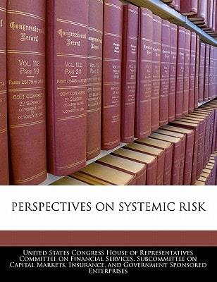 Perspectives On Systemic Risk — United States Congress House of Represen