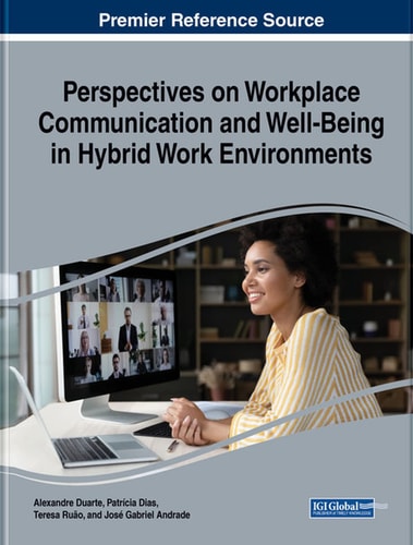 Perspectives on Workplace Communication and Well Being in Hybrid Work Environments — Alexandre Duarte