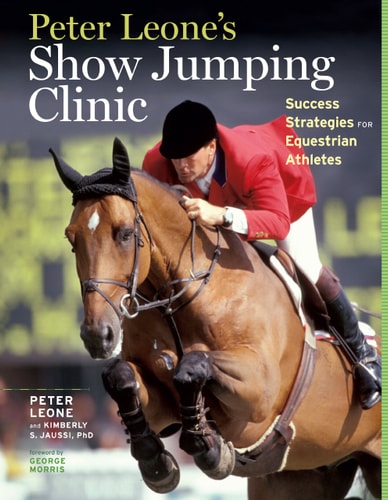 Peter Leone’s Show Jumping Clinic Success Strategies for Equestrian Competitors — Peter Leone