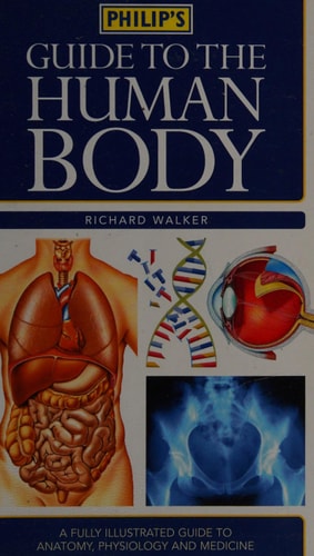 Philip’s Guide to the Human Body — richard-walker