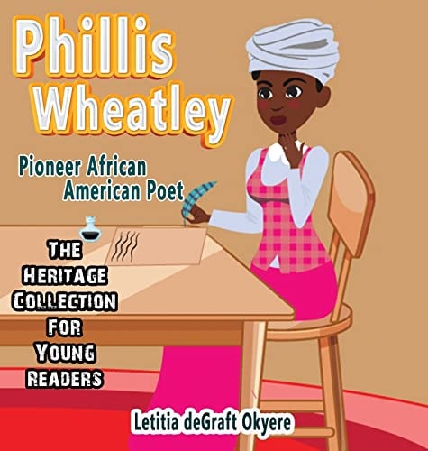 Phillis Wheatley Pioneer African American Poet — Letitia Degraft Okyere