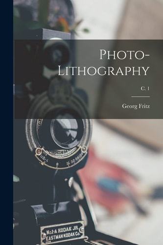 Photo-lithography; C. 1 — Georg 1851- Author Fritz
