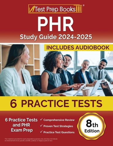 PHR Study Guide 2023-2024 6 Practice Tests and PHR Exam Prep [8th Edition] — Joshua Rueda