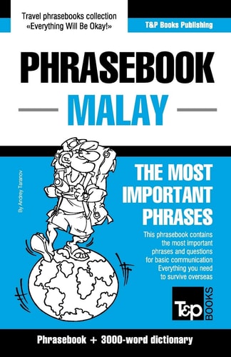 Phrasebook – Malay – The Most Important Phrases Phrasebook and 3000-word Dictionary — Andrey Taranov