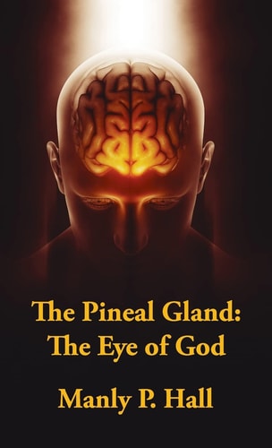 Pineal Gland Hardcover The Eye Of God — Manly P Hall