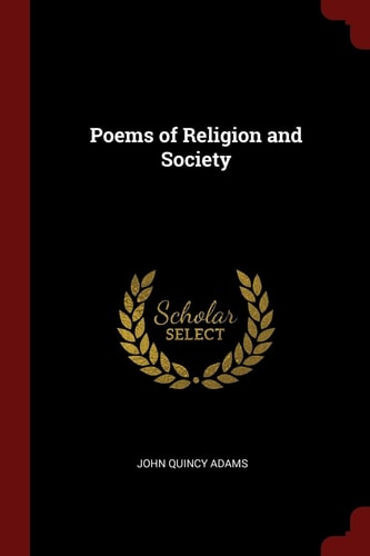 Poems of Religion and Society — John Quincy Adams