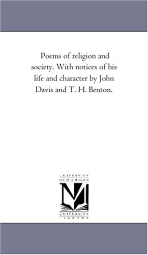 Poems of Religion and Society. With Notices of His Life and Character by John Davis and T. H. Benton. — John Quincy Adams