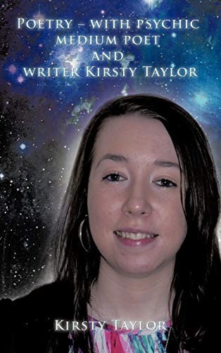 Poetry With Psychic Medium Poet and Writer Kirsty Taylor — Kirsty Taylor