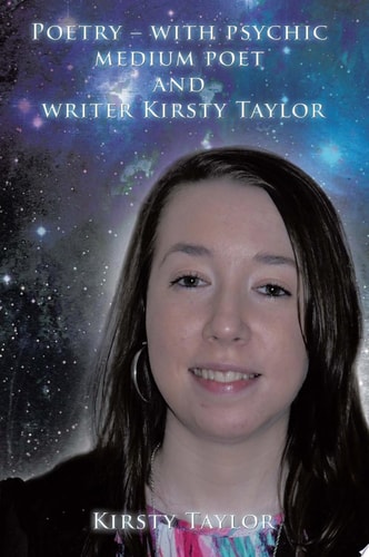 Poetry – with Psychic Medium Poet and Writer Kirsty Taylor — Kirsty Taylor