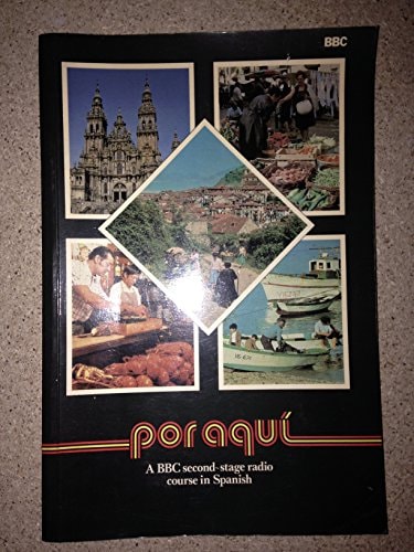 Por Aquí A BBC Second-stage Radio Course in Spanish for Those with an Elementary Knowledge of the Language — José G. Escribano