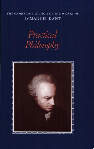 Practical Philosophy — Immanuel Kant