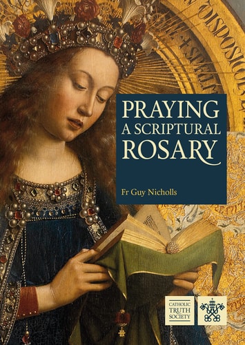 Praying a Scriptural Rosary — FR GUY. NICHOLLS