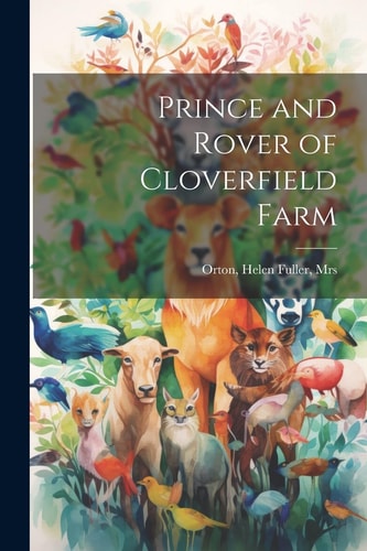 Prince and Rover of Cloverfield Farm — Helen Fuller Orton