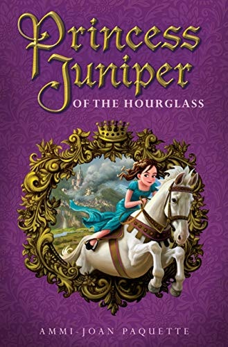 Princess Juniper of the Hourglass — Ammi-Joan Paquette
