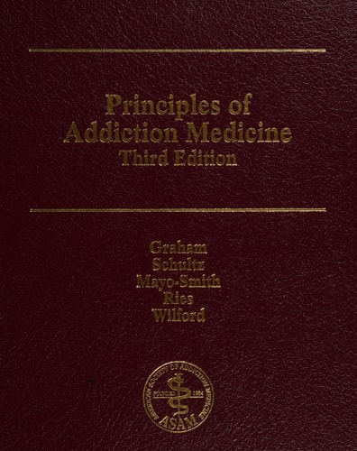 Principles of Addiction Medicine — Allan W. Graham