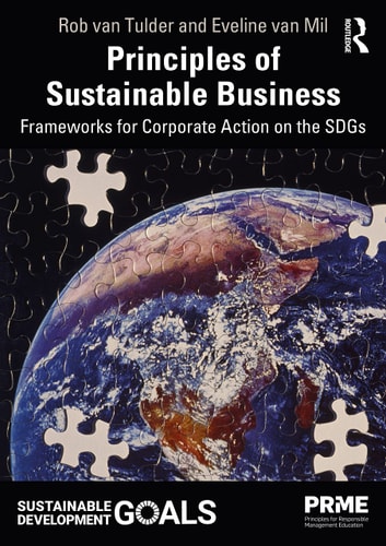 Principles of Sustainable Business Frameworks for Corporate Action on the SDGs — Rob van Tulder