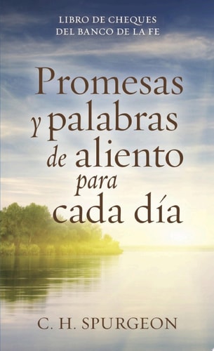 Promesas y palabras de aliento para cada día — Charles H. Spurgeon