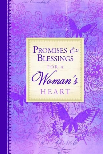 Promises and Blessings for a Womans Heart — Ellie Claire