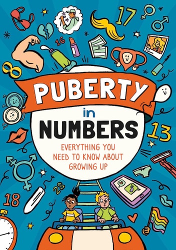 Puberty in Numbers Everything You Need to Know about Growing Up — Liz Flavell