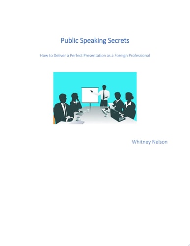 Public Speaking Secrets: How To Deliver A Perfect Presentation as a Foreign Professional — Whitney Nelson