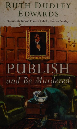Publish and be Murdered — Ruth Dudley Edwards