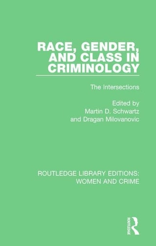 Race, Gender, and Class in Criminology The Intersections — Dragan Milovanovic
