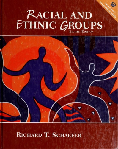 Racial and Ethnic Groups — Richard T. Schaefer