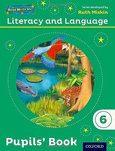 Read Write Inc.: Literacy & Language: Year 6 Pupils’ Book — Ruth Miskin