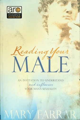 Reading Your Male An Invitation to Understand and Influence Your Man’s Sexuality — Mary Farrar